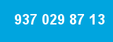 937 029 87 13